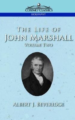 The Life of John Marshall, Vol. 2(English, Paperback, Beveridge Albert J)