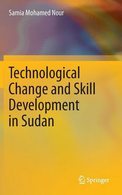Technological Change and Skill Development in Sudan(English, Hardcover, Mohamed Nour Samia)