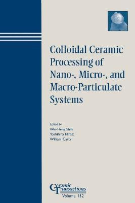 Colloidal Ceramic Processing of Nano-, Micro-, and Macro-Particulate Systems(English, Paperback, unknown)