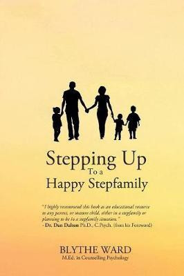 Stepping Up to a Happy Stepfamily(English, Paperback, Ward Blythe)
