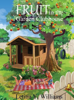 Fruit in the Garden Clubhouse(English, Hardcover, Williams Letitia y)