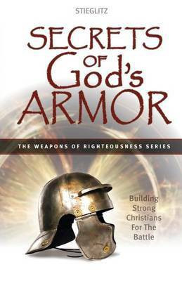 Secrets of God's Armor(English, Paperback, Stieglitz Gil Dr)