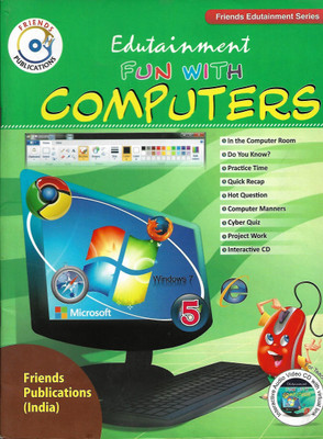 FRIENDS PUBLICATION , CCE EDUTAINMENT FUN WITH COMPUTERS CLASS - 5(English, Paperback, PANNEL OF AUTHOR)