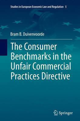 The Consumer Benchmarks in the Unfair Commercial Practices Directive(English, Paperback, Duivenvoorde Bram B.)