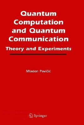Quantum Computation and Quantum Communication:(English, Hardcover, Pavicic Mladen)