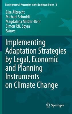 Implementing Adaptation Strategies by Legal, Economic and Planning Instruments on Climate Change(English, Hardcover, unknown)