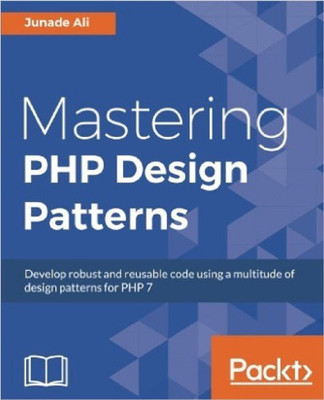 Mastering PHP Design Patterns(English, Paperback, Ali Junade)