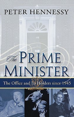 The Prime Minister(English, Hardcover, Hennessy Peter)