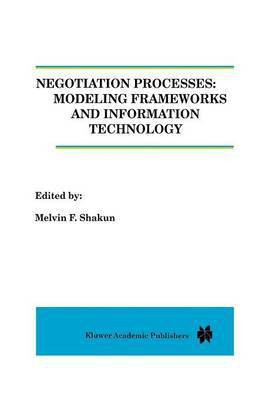 Negotiation Processes: Modeling Frameworks and Information Technology(English, Paperback, unknown)
