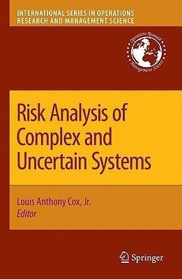 Risk Analysis of Complex and Uncertain Systems(English, Hardcover, Cox Jr. Louis Anthony)