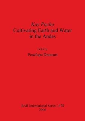 Kay Pacha: Cultivating Earth and Water in the Andes(English, Paperback, unknown)