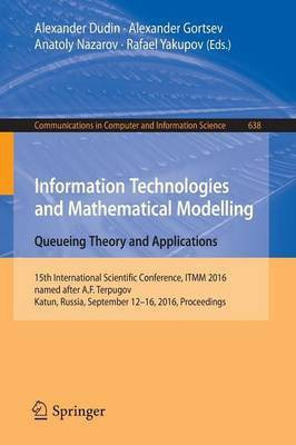 Information Technologies and Mathematical Modelling: Queueing Theory and Applications(English, Paperback, unknown)
