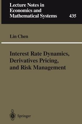 Interest Rate Dynamics, Derivatives Pricing, and Risk Management(English, Paperback, Chen Lin)