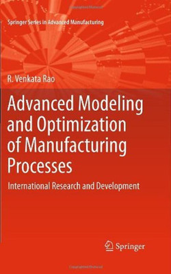 Advanced Modeling and Optimization of Manufacturing Processes(English, Hardcover, Rao R. Venkata)