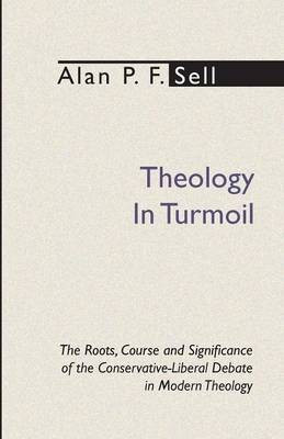 Theology in Turmoil(English, Paperback, Sell Alan P. F.)