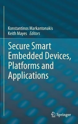 Secure Smart Embedded Devices, Platforms and Applications(English, Hardcover, unknown)