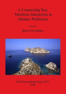 A Connecting Sea: Maritime Interaction in Adriatic Prehistory(English, Paperback, unknown)