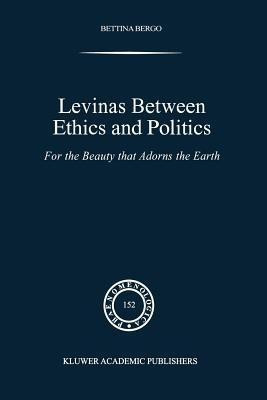 Levinas between Ethics and Politics(English, Paperback, Bergo B.G.)
