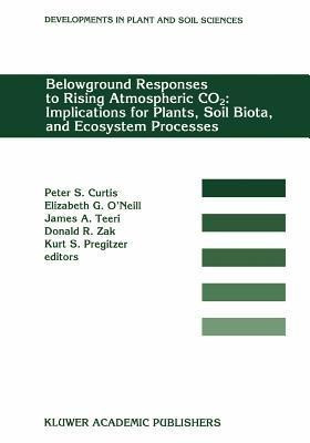 Belowground Responses to Rising Atmospheric CO2: Implications for Plants, Soil Biota, and Ecosystem Processes(English, Paperback, unknown)
