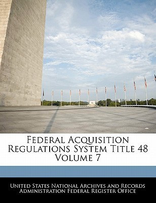 Federal Acquisition Regulations System Title 48 Volume 7(English, Paperback, unknown)