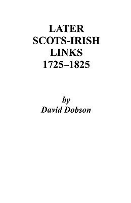 Later Scots-Irish Links, 1725-1825. Part One(English, Paperback, Dobson)