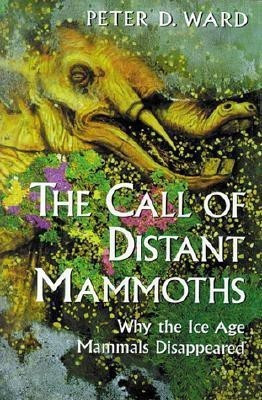 The Call of Distant Mammoths(English, Hardcover, Ward Peter D.)