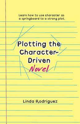 Plotting the Character-Driven Novel(English, Paperback, Rodriguez Linda)