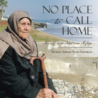 No Place to Call Home(English, Paperback, Ghannam Thuraya Ahmad Hasan)