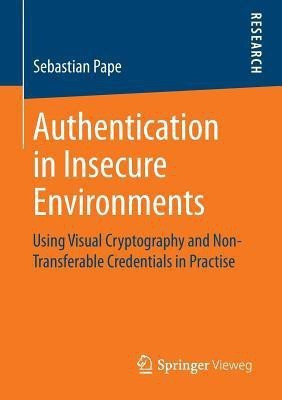 Authentication in Insecure Environments(English, Paperback, Pape Sebastian)