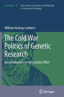 The Cold War Politics of Genetic Research(English, Paperback, deJong-Lambert William)