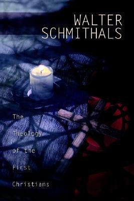 The Theology of the First Christians(English, Paperback, Schmithals Walter)