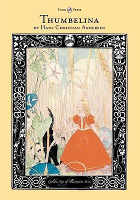 Thumbelina - The Golden Age of Illustration Series(English, Paperback, Andersen Hans Christian)