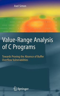 Value-Range Analysis of C Programs(English, Hardcover, Simon Axel)