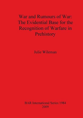 War and Rumors of War. The Evidential Base for the Recognition of Warfare in Prehistory(English, Paperback, Wileman Julie)