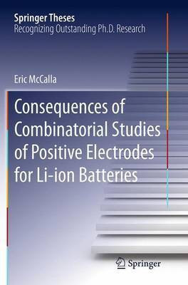 Consequences of Combinatorial Studies of Positive Electrodes for Li-ion Batteries(English, Paperback, McCalla Eric)