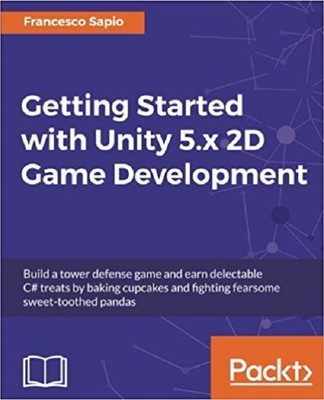 Getting Started with Unity 5.x 2D Game Development(English, Electronic book text, Sapio Francesco)