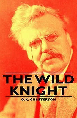 The Wild Knight(English, Hardcover, Chesterton G.K.,)