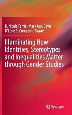 Illuminating How Identities, Stereotypes and Inequalities Matter through Gender Studies(English, Hardcover, unknown)