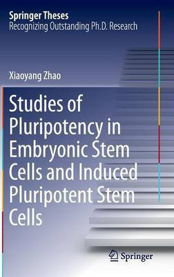 Studies of Pluripotency in Embryonic Stem Cells and Induced Pluripotent Stem Cells(English, Hardcover, Zhao Xiaoyang)