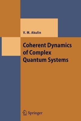 Coherent Dynamics of Complex Quantum Systems(English, Paperback, Akulin Vladimir M.)