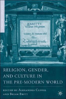 Religion, Gender, and Culture in the Pre-Modern World(English, Hardcover, Britt B.)