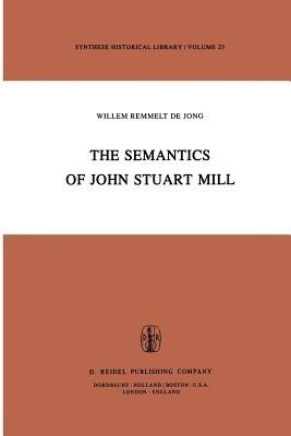 The Semantics of John Stuart Mill(English, Paperback, unknown)