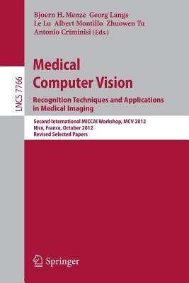 Medical Computer Vision: Recognition Techniques and Applications in Medical Imaging(English, Paperback, unknown)