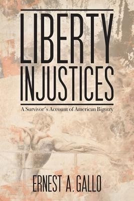 Liberty Injustices(English, Paperback, Gallo Ernest A)