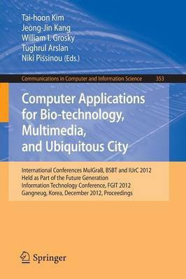 Computer Applications for Bio-technology, Multimedia and Ubiquitous City(English, Paperback, unknown)