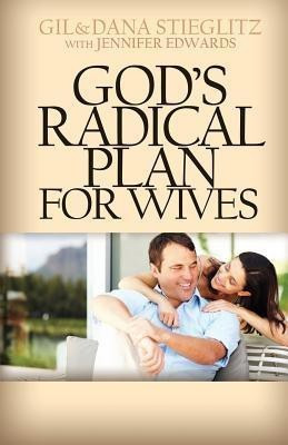 God's Radical Plan for Wives(English, Paperback, Stieglitz Dana)