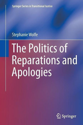 The Politics of Reparations and Apologies(English, Paperback, Wolfe Stephanie)
