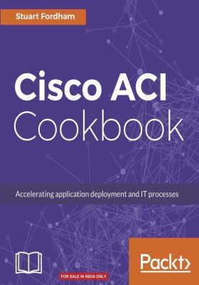 Cisco ACI Cookbook(English, Electronic book text, Fordham Stuart)