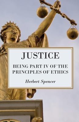 Justice - Being Part IV Of The Principles Of Ethics(English, Paperback, Spencer Herbert)