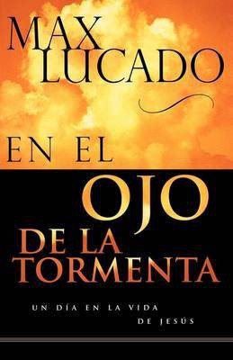 En el ojo de la tormenta(Spanish, Paperback, Lucado Max)